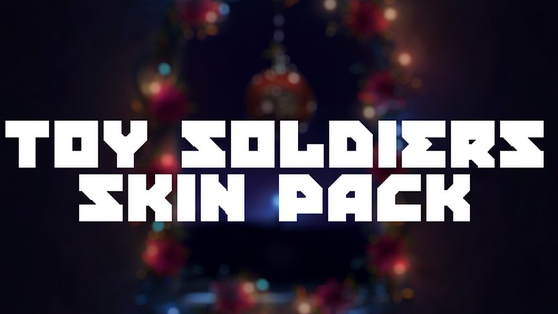 Toy Soldiers Skin Pack