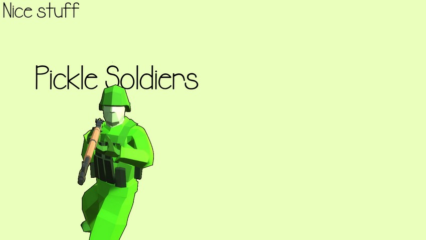Pickle Soldiers
