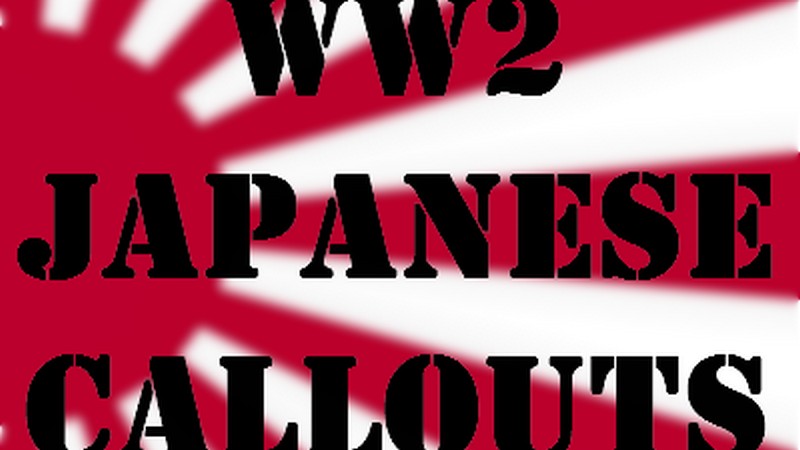 WW2 Japanese Callouts